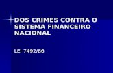 DOS CRIMES CONTRA O SISTEMA FINANCEIRO NACIONAL LEI 7492/86.