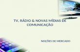 NOÇÕES DE MERCADO TV, RÁDIO & NOVAS MÍDIAS DE COMUNICAÇÃO.