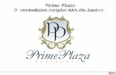 Prime Plaza O verdadeiro triple AAA de Santos. Prime Plaza O verdadeiro triple AAA de Santos.