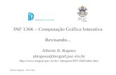 Alberto Raposo – PUC-Rio INF 1366 – Computação Gráfica Interativa Revisando... Alberto B. Raposo abraposo@tecgraf.puc-rio.br abraposo/INF1366/index.htm.
