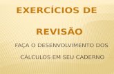 EXERCÍCIOS DE REVISÃO. a) 21 b) -17 c) -7 d) -16 e) -11 f) 20.