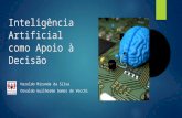Inteligência Artificial como Apoio à Decisão Haroldo Miranda da Silva Osvaldo Guilherme Gomes de Vecchi.