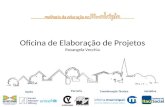 Iniciativa Coordenação Técnica Apoio Parceria Oficina de Elaboração de Projetos Rosangela Vecchia.