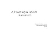 A Psicologia Social Discursiva Rafael Andrés Patiño Psicologia Social II 2010.