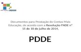 Documentos para Prestação de Contas Mais Educação, de acordo com a Resolução FNDE nº 15 de 10 de julho de 2014, PDDE.