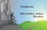 Bicicleta solar Pesfer Negócio. 1 – Análise de mercado e público alvo Local: Balneário Camboriú – Santa Catarina 108.000 habitantes Classes A e B: 60%