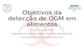 Objetivos da detecção de OGM em alimentos Flavio Finardi Filho Departamento de Alimentos e Nutrição Experimental Faculdade de Ciências Farmacêuticas.