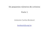 Os pequenos números do universo Parte 1 Antonio Carlos Brolezzi brolezzi@usp.br.