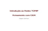 Introdução as Redes TCP/IP Roteamento com CIDR Edgard Jamhour.