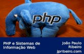 PHP e Sistemas de Informação Web João Paulo Ribeiro jpribeiro.com.