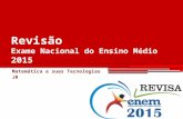 Revisão Exame Nacional do Ensino Médio 2015 Matemática e suas Tecnologias JR.