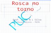 Rosca no torno Prof. Isaac N L Silva Professor Adjunto – PUCRS.