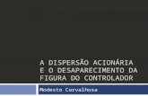 A DISPERSÃO ACIONÁRIA E O DESAPARECIMENTO DA FIGURA DO CONTROLADOR Modesto Carvalhosa.
