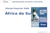 Apresentação COSEC1 Apresentação sectores e mercados África do Sul Missão Exportar 2008.