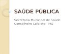 SAÚDE PÚBLICA Secretaria Municipal de Saúde Conselheiro Lafaiete - MG.