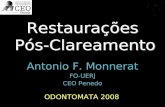 Restaurações Pós-Clareamento Antonio F. Monnerat FO-UERJ CEO Penedo Antonio F. Monnerat FO-UERJ CEO Penedo ODONTOMATA 2008.