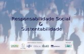 Responsabilidade Social & Sustentabilidade Responsabilidade Social Empresarial - RSE O que é? É a forma de gestão que se define pela relação ética e.
