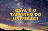 QUAL É O TAMANHO DO UNIVERSO? Parte 2: o universo observável.
