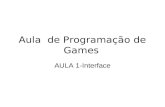 Aula de Programação de Games AULA 1-Interface. interface Open game: Neste você pode abrir alguns jogos demos que vem junto com o game maker ou abrir seus.