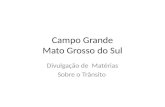 Campo Grande Mato Grosso do Sul Divulgação de Matérias Sobre o Trânsito.
