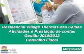 Residencial Village Thermas das Caldas Atividades e Prestação de contas Gestão 2010/2012 Conselho Fiscal Março/2012.
