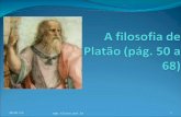 22/9/2015. A proposta A filosofia platônica pretende ser o reflexo dos ensinamentos do mestre Sócrates, já que Platão é conhecido por.