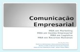 Comunicação Empresarial MBA em Marketing MBA em Gestão Empresarial MBA em Logística MBA em Recursos Humanos.