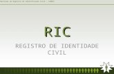 Sistema Nacional de Registro de Identificação Civil – SINRIC RIC REGISTRO DE IDENTIDADE CIVIL.