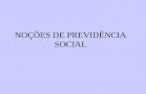NOÇÕES DE PREVIDÊNCIA SOCIAL. SEGURO SOCIAL ASSISTÊNCIA SOCIAL ASSISTÊNCIA MÉDICA SISTEMA DE SEGURIDADE SOCIAL.