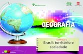 Brasil: território e sociedade CAPÍTULO 1. Brasil: território e sociedade Conjunto de pessoas que vivem em determinado espaço e tempo e de acordo com.