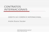 Apresentação retirada do Livro Contratos Internacionais. Ed. Renovar. Autora: Nádia de Araújo CONTRATOS INTERNACIONAIS DIREITO DO COMÉRCIO INTERNACIONAL.
