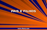 Pr. Marcelo Augusto de Carvalho 1 PAIS E FILHOS .