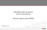 Setembro 2012 Identificação do porte de fornecedores Novas regras para MPEs.