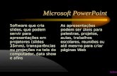 Índice Microsoft PowerPoint Software que cria slides, que podem servir para apresentações em projetores (slides 35mm), transparências ou projeções na.