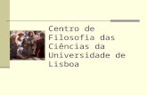 Centro de Filosofia das Ciências da Universidade de Lisboa.