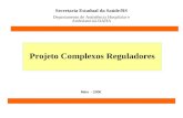 Maio - 2006 Projeto Complexos Reguladores Secretaria Estadual da Saúde/RS Departamento de Assistência Hospitalar e Ambulatorial-DAHA.