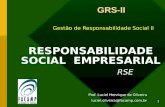 1 RESPONSABILIDADE SOCIAL EMPRESARIAL RSE Gestão de Responsabilidade Social II Prof. Luciel Henrique de Oliveira luciel.oliveira@facamp.com.br.