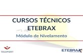 Módulo de Nivelamento CURSOS TÉCNICOS ETEBRAX. Conhecer o Método Teleport de Ensino Interativo. Conhecer os cursos ofertados pela Etebrax. Conhecer as.
