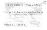 Comunicação de Longa Distância (Portadoras, Modulação e Modems) Marcello / Rogério Tecnologias e Mídias Digitais 25/03/2002 Sair Windows.