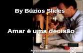 By Búzios Slides Amar é uma decisão Avanço automático.
