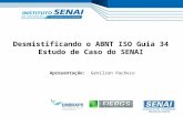 Desmistificando o ABNT ISO Guia 34 Estudo de Caso do SENAI Apresentação: Genílson Pacheco.