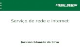 Serviço de rede e internet Jackson Eduardo da Silva.