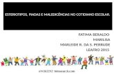 ESTERIOTIPOS, PIADAS E MALEDICÊNCIAS NO COTIDIANO ESCOLAR. FATIMA BERALDO MARILISA MARLEIDE R. DA S. PERRUDE LEAFRO 2015.