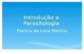 Introdução a Parasitologia Patrícia de Lima Martins