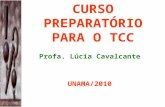 CURSO PREPARATÓRIO PARA O TCC Profa. Lúcia Cavalcante UNAMA/2010.