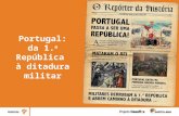 Portugal: da 1. a República à ditadura militar. PORTUGAL: DA 1.ª REPÚBLICA À DITADURA MILITAR 3.1 A crise da Monarquia Constitucional 3.2 As realizações