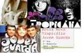 Bossa Nova Tropicália Jovem Guarda 9º Ano 3º Bimestre 2015 – Artes - Juventino.
