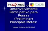 Plano de Desenvolvimento Participativo para Russas (Preliminar) Principais Metas: Russas- CE, 21 de abril de 2.012.