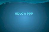 A Camada de Enlace Serviços: HDLC - o tipo de encapsulamento padrão em conexões point-to-point, links dedicados e conexões com comutação por circuito.