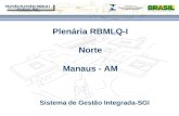 Título do evento Plenária RBMLQ-I Norte Manaus - AM Sistema de Gestão Integrada-SGI REUNIÃO PLENÁRIA RBMLQ-I 2º CICLO - 2012.